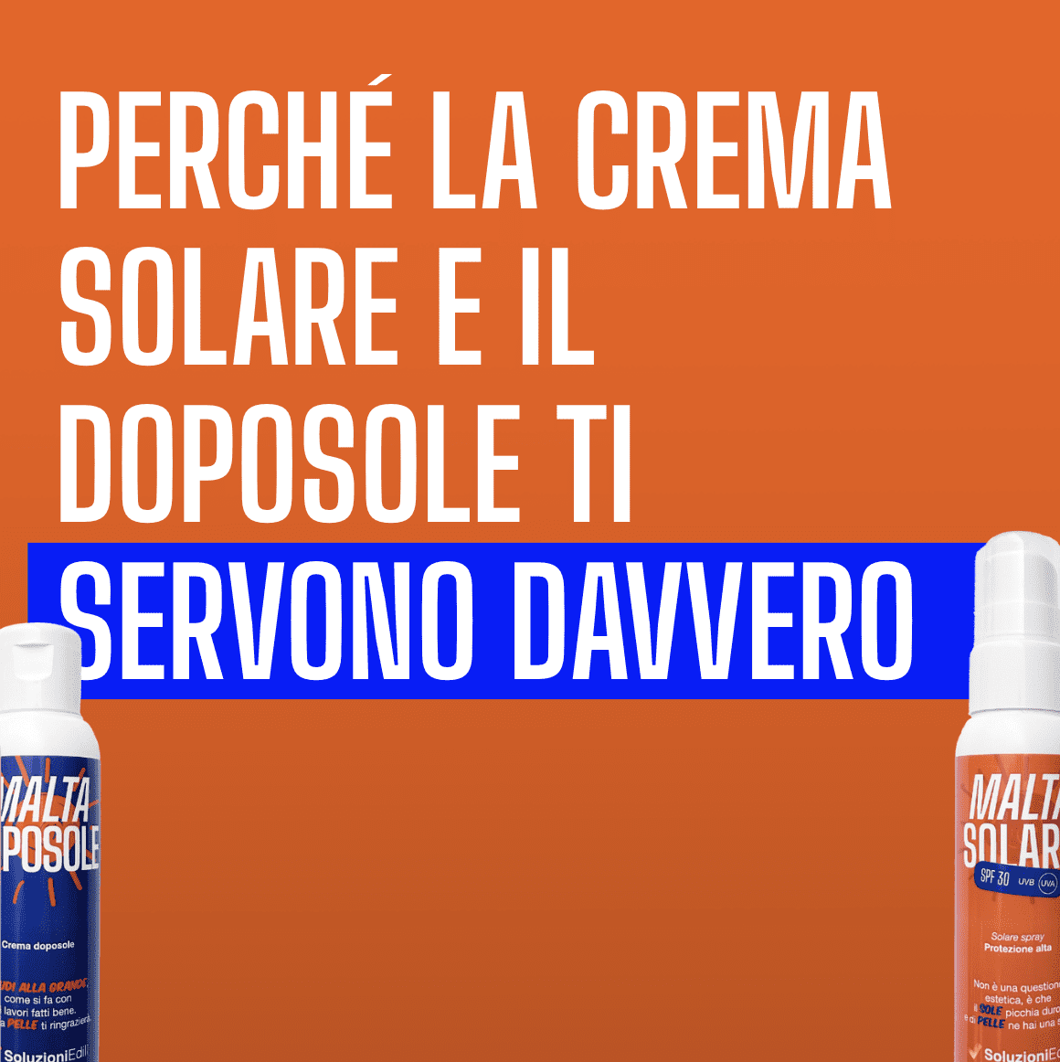 Perché crema solare e doposole ti servono davvero